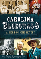 Carolina Bluegrass:: A High Lonesome History 1467118249 Book Cover