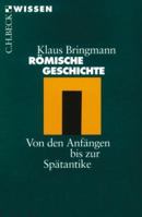 Römische Geschichte: Von den Anfängen bis zur Spätantike 3406448127 Book Cover