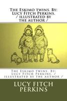 The Eskimo Twins (Yesterday's Classics) 1533446245 Book Cover