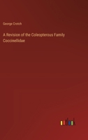 A Revision of the Coleopterous Family Coccinellidae 3368846337 Book Cover