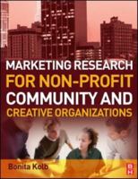 Marketing Research for Non-Profit, Community and Creative Organizations 0750687606 Book Cover