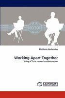 Working Apart Together: Using ICTs in research collaboration 3843362408 Book Cover