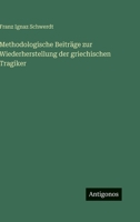 Methodologische Beiträge zur Wiederherstellung der griechischen Tragiker 3563996350 Book Cover