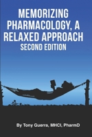 Memorizing Pharmacology: A Relaxed Approach 1329898443 Book Cover