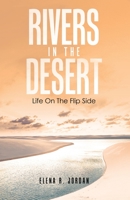 Rivers In The Desert: Life On The Flip Side B0CD1W2V18 Book Cover