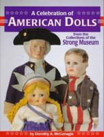 A Celebration of American Dolls: From the Collections of Strong Museum 0875884792 Book Cover