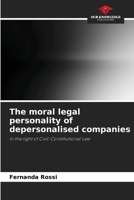 The moral legal personality of depersonalised companies 6207782550 Book Cover