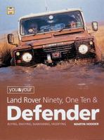 You and Your Land Rover Ninety, One Ten & Defender 1859606679 Book Cover