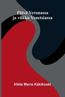 Päivä Veronassa ja viikko Venetsiassa (Finnish Edition) 9376557980 Book Cover