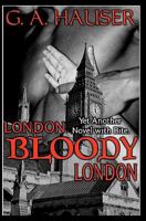 London, Bloody, London: Yet another novel with bite! 1453784950 Book Cover