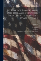 My Diary of Rambles With the 25th Mass. Volunteer Infantry, With Burnside's Coast Division; 18th Army Corps, and Army of the James; Volume 2 1021403512 Book Cover