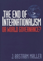 The End of Internationalism: Or World Governance? 0275967018 Book Cover
