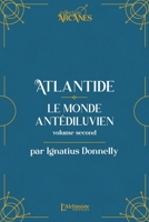 Atlantide: Le monde antédiluvien - Volume II (Nouvelle traduction - Texte intégral illustré) 2379662584 Book Cover