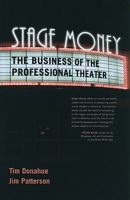 Stage Money: The Business of the Professional Theater 1570039070 Book Cover