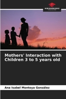 Mothers' Interaction with Children 3 to 5 years old 6207012526 Book Cover