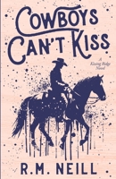 Cowboys Can't Kiss (Kissing Ridge) 1998516040 Book Cover