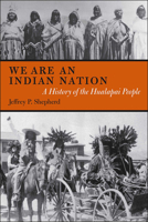 We are an Indian Nation: A History of the Hualapai People 0816529043 Book Cover