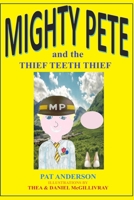 Mighty Pete and The Thief Teeth Thief B0FPCZ4RQH Book Cover