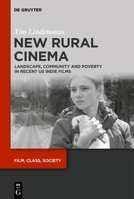 New Rural Cinema: Landscape, Community and Precarity in Recent US Indie Films 3110779234 Book Cover