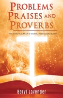 Problems Praises and Proverbs THE THIRD VOLUME OF 'IS THE BIBLE A DANGEROUS BOOK?' 1662842724 Book Cover