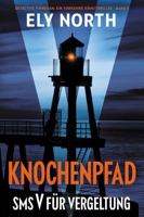 KNOCHENPFAD: SMS V FÜR VERGELTUNG (Detective Finnegan: Ein Yorkshire Krimi) (German Edition) 1763841375 Book Cover
