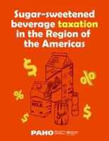Sugar-Sweetened Beverage Taxation in the Region of the Americas 9275123004 Book Cover