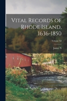 Vital Records of Rhode Island, 1636-1850; Volume XI 1016511922 Book Cover