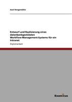 Entwurf und Realisierung eines datenbankgestützten Workflow-Management-Systems für ein Intranet 3867461651 Book Cover