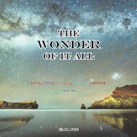 The Wonder of it All 146697589X Book Cover