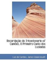 Recorda O Do Tricentenario of CAM Es, O Primeiro Canto DOS Lusiadas 0530239159 Book Cover