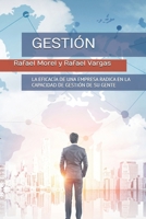 GESTIÓN: LA EFICACIA DE UNA EMPRESA RADICA EN LA CAPACIDAD DE GESTIÓN DE SU GENTE 9945183516 Book Cover