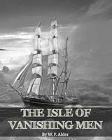 The Isle of Vanishing Men: A Narrative of Adventure in Cannibal-Land 1164888749 Book Cover
