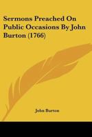 Sermons Preached On Public Occasions By John Burton 1165943956 Book Cover