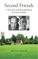 Second Friends: C.S. Lewis and Ronald Knox in Conversation 1586172409 Book Cover