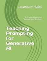 Teaching Prompting for Generative AI: A Practical Guide for Students and Teachers B0FD9HMMB3 Book Cover