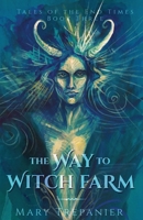 The Way to Witch Farm 1947234323 Book Cover