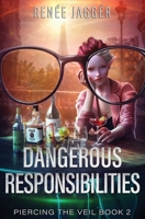 Dangerous Responsibilities (Piercing the Veil Book 2) B0C1JH4GBC Book Cover