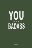 YOU are a BADASS notebook: a 6x9 blank college ruled lined funny humorous appreciation gag gift journal for men and women 1694325172 Book Cover