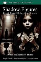 Shadow figures and Black Eyed children: When darkness thinks (Paranormal Extraordinarium series) B0DW41L6RH Book Cover