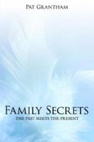 Family Secrets: The Past Meets the Present 1425936806 Book Cover