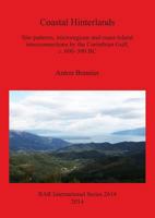 Coastal Hinterlands: Site Patterns, Microregions and Coast-Inland Interconnections by the Corinthian Gulf, C. 600-300 BC 1407312456 Book Cover