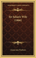 Sir Julian's Wife 116494519X Book Cover