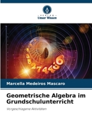 Geometrische Algebra im Grundschulunterricht: Vorgeschlagene Aktivitäten 6206230244 Book Cover