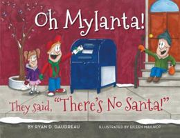Oh Mylanta!: They said, "There's No Santa!" 1732948291 Book Cover