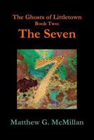 The Ghosts of Littletown Book Two: The Seven 1365889440 Book Cover