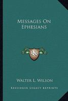 Messages On Ephesians 1432590804 Book Cover