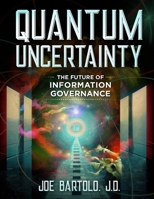Quantum Uncertainty: The Future of Information Governance B0BVDFJ6W6 Book Cover