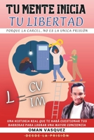 TU MENTE INICA TU LIBERTAD B0CKS7MXBX Book Cover