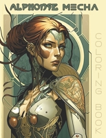 Alphonse Mecha: A Biomechanical Art Nouveau Coloring Book for Adults B0BV1SL4Y3 Book Cover