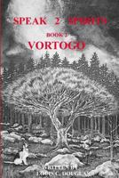 Speak 2 Spirits: Vortogo 1479332011 Book Cover